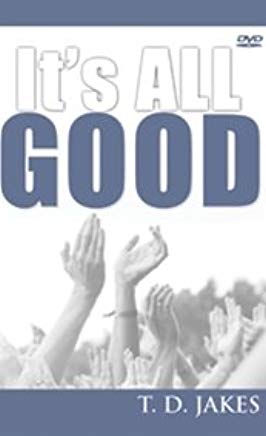 It's All Good (2 DVD) - T D Jakes